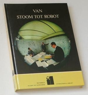 Rothman, Milton A - Van stoom tot robot