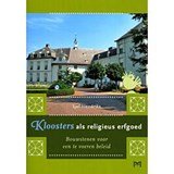 Kloosters als religieus erfgoed - bouwstenen voor een te voeren beleid