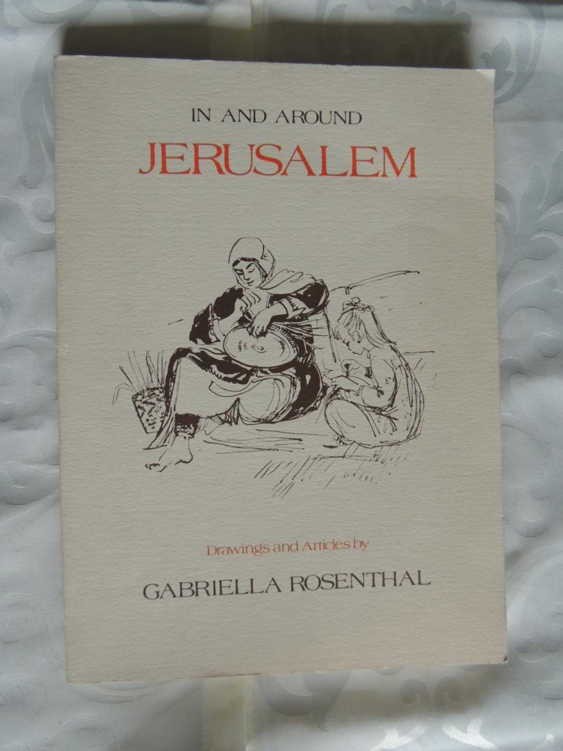 Gabriella Rosenthal - Nicoletta Rosenthal Misch - In and around Jerusalem with Gabriella Rosenthal