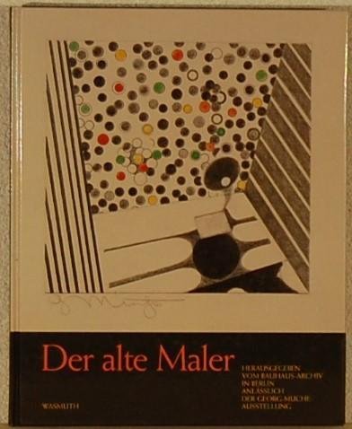 - - Der Alte Maler. Briefe von Georg Muche 1945 - 1984