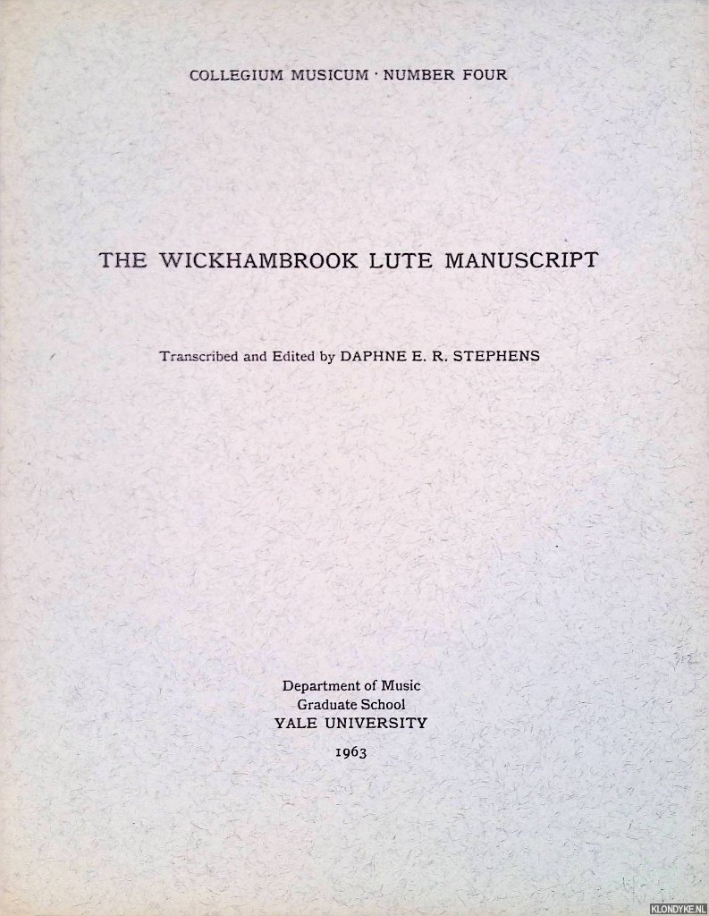 Stephens, Daphne (Transcribed and edited by) - The Wickhambrook Lute Manuscript.