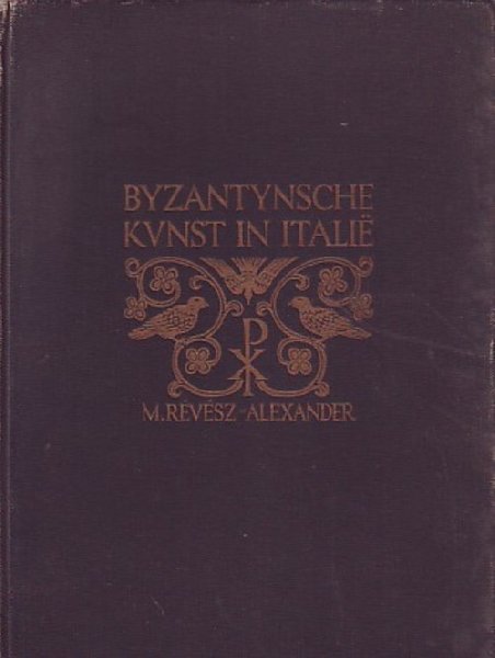 REVESZ-ALEXANDER, Magda - Byzantijnsche kunst in Italië