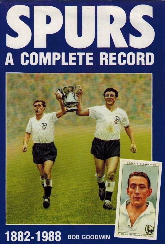 Goodwin, Bob - Spurs: A complete record -1882-1988
