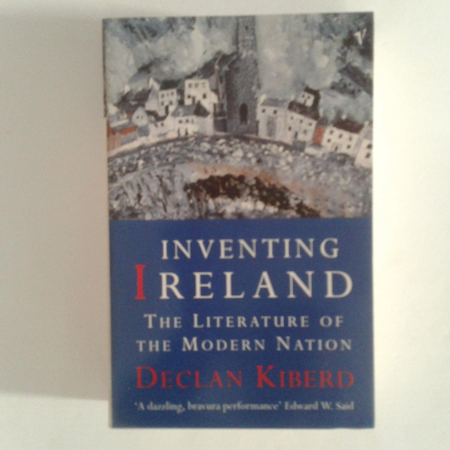 Kiberd, Declan - Inventing Ireland ; The Literature of the Modern Nation