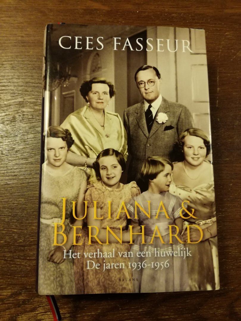 Fasseur, Cees - Juliana en Bernhard / het verhaal van een huwelijk 1936-1956