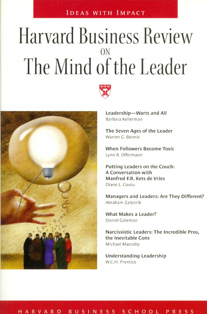 Kellerman, Barbara; Bennis, Warren G.; Offermann Lynn, R.; Coutu, Diana, L.; Zaleznik, Abraham - Harvard Business Review On The Mind Of The Leader