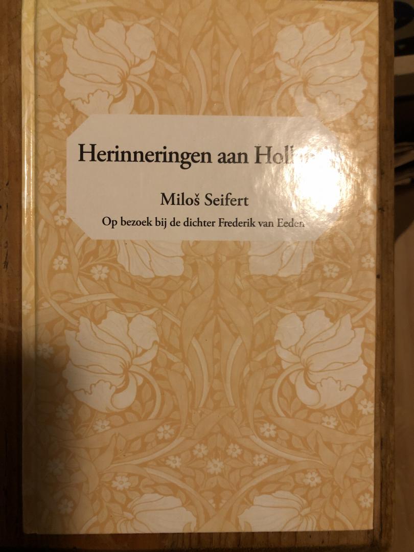 Seifert, M. - Herinneringen aan Holland : Op bezoek bij van Eeden / druk 1 nr 441