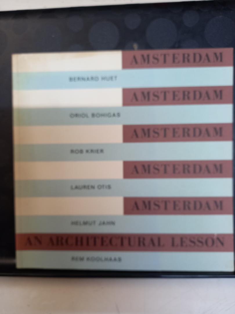 Kloos, Maarten and Derwig, Jan - Amsterdam, an architectural Lesson.