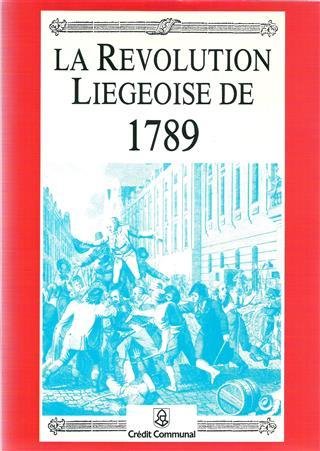 HANSOTTE Georges (edit.), GAIER Claude, STIENNON J., Prof. - La Révolution Liègeoise de 1789
