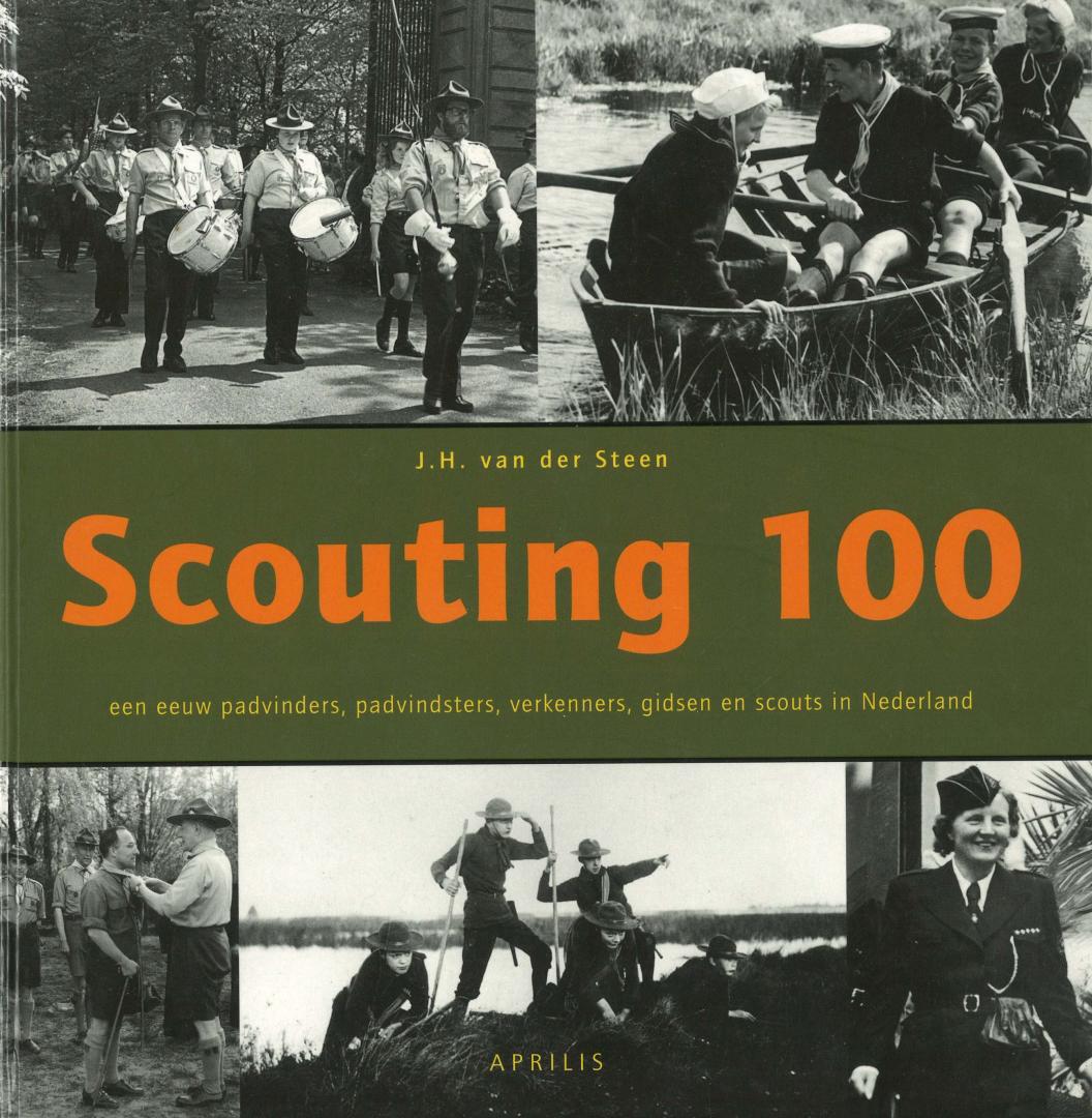 Steen, J.H. van der - Scouting 100 - Een eeuw padvinders, padvindsters, verkenners, gidsen en scouts in Nederland