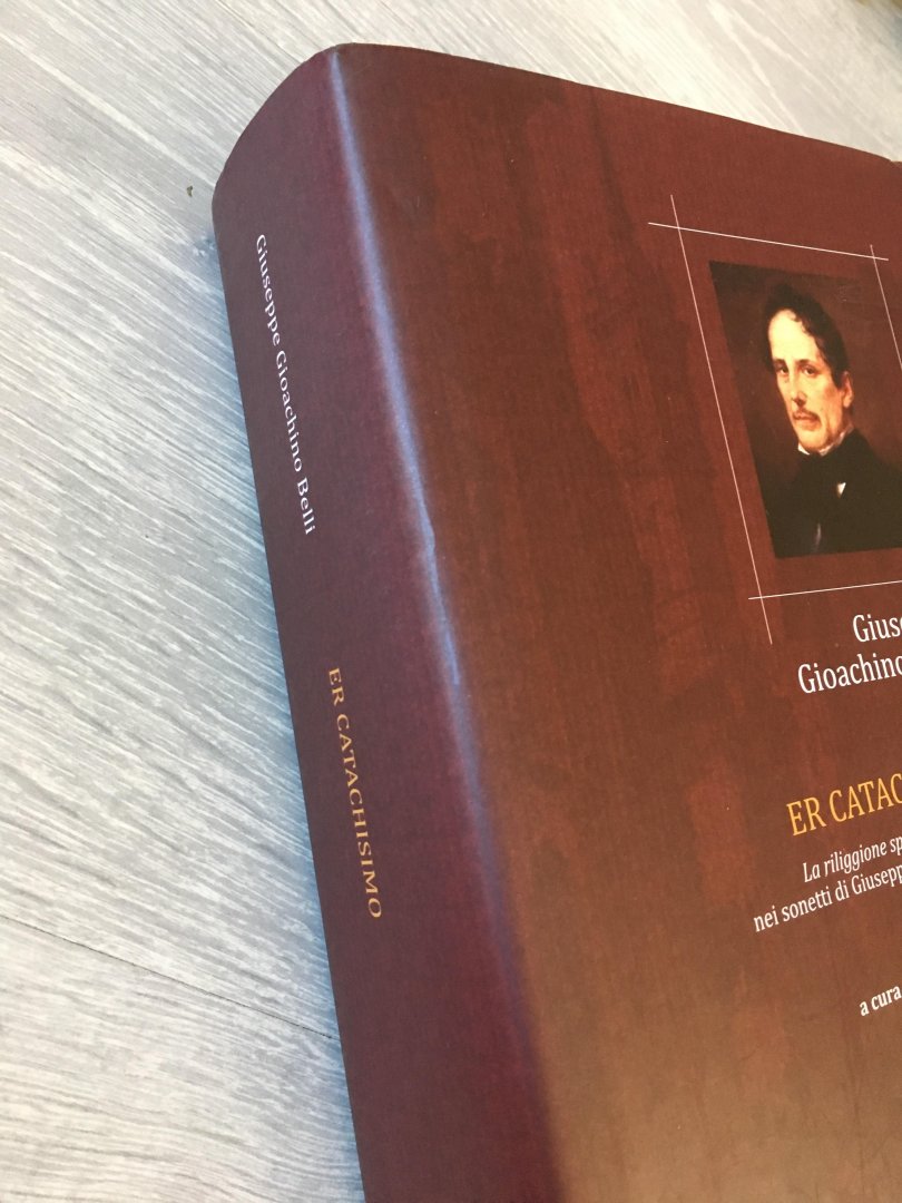 Giuseppe Gioachino Belli - Er Catachisimo, la riliggione spiegata e indifesa nei sonetti Guiseppe Gioachino Belli