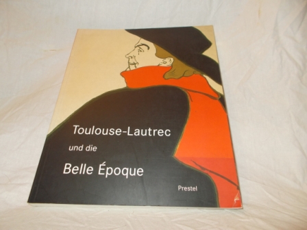 DÖRING, JÜRGEN - Toulouse-Lautrec und die Belle Époque
