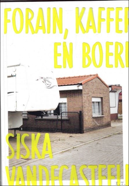 Vandecasteele, Siska - Forain, kaffers en boerin. Vandecasteele, Siska - Forain, kaffers en boerin.