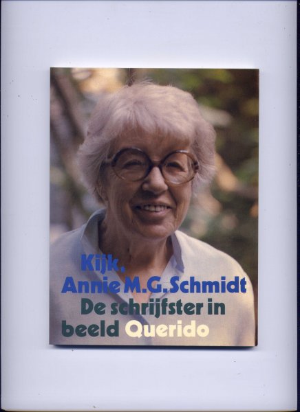 FENS, KEES & REINOLD KUIPERS - Kijk, Annie M.G. Schmidt De schrijfster in beeld