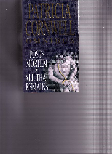 Cornwell, Patricia - Post Mortem & All that remains