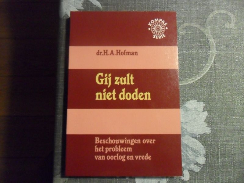Hofman H.A. - Gij zult niet doden