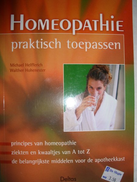 Helfferich, Michael & Hohenester, Walther - Homeopathie praktisch toepassen