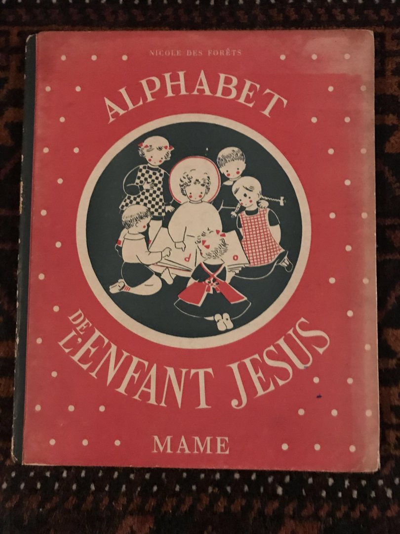 Forets, Nicole des - Alphabet de l’enfant Jesus