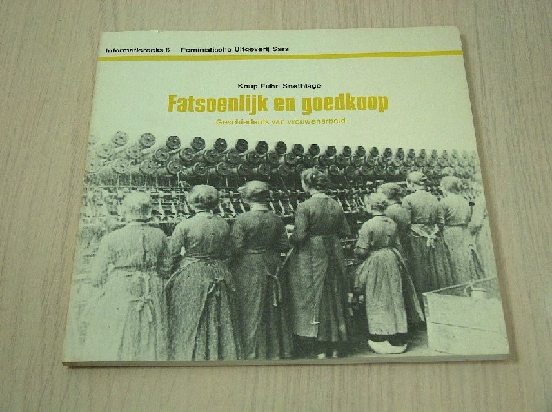 Snethlage, Knup Fuhri - Fatsoenlijk  en goedkoop - geschiedenis van vrouwenarbeid