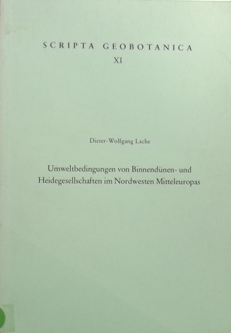 Dieter-Wolflache. - Scripta Geobotanica. Band 11. Umweltbedingungen von Binnendünen- und Heidegesellschaften im Nordwesten Mitteleuropas.