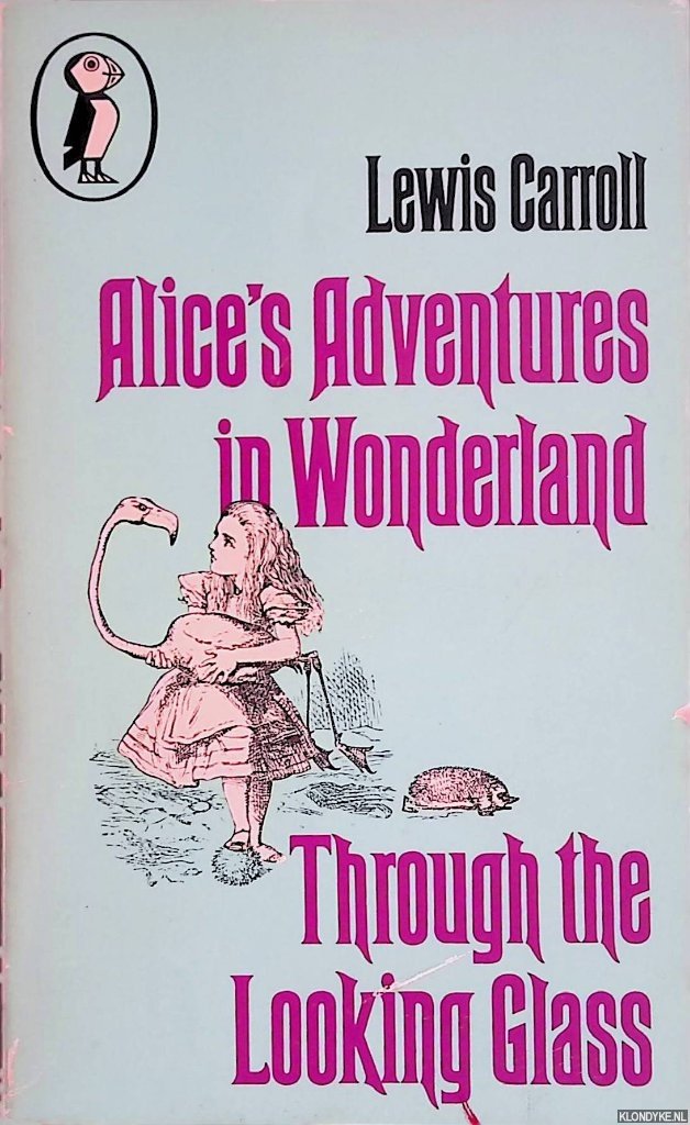 Carroll, Lewis - Alice's Adventures in Wonderland; Through the Looking Glass