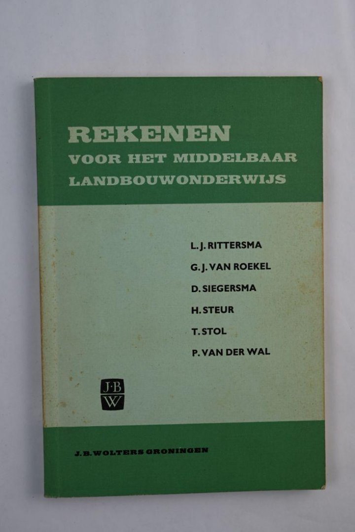 Rittersma, L.J., Roekel, G.J. van, Siegersma, D., Steur, H., Stol, T., Wal, P. van der - Rekenen voor het middelbaar landbouwonderwijs