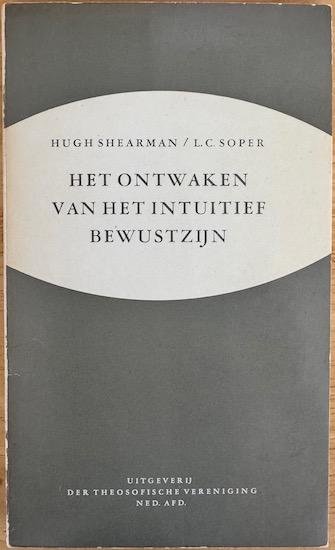 Shearman, Hugh / Soper, L. C. - HET ONTWAKEN VAN HET INTUITIEF BEWUSTZIJN.