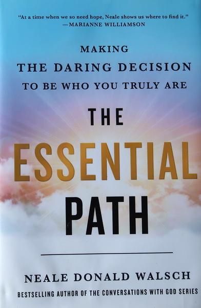 Walsch, Neale Donald - The essential path | Making the daring decision to be who you truly are
