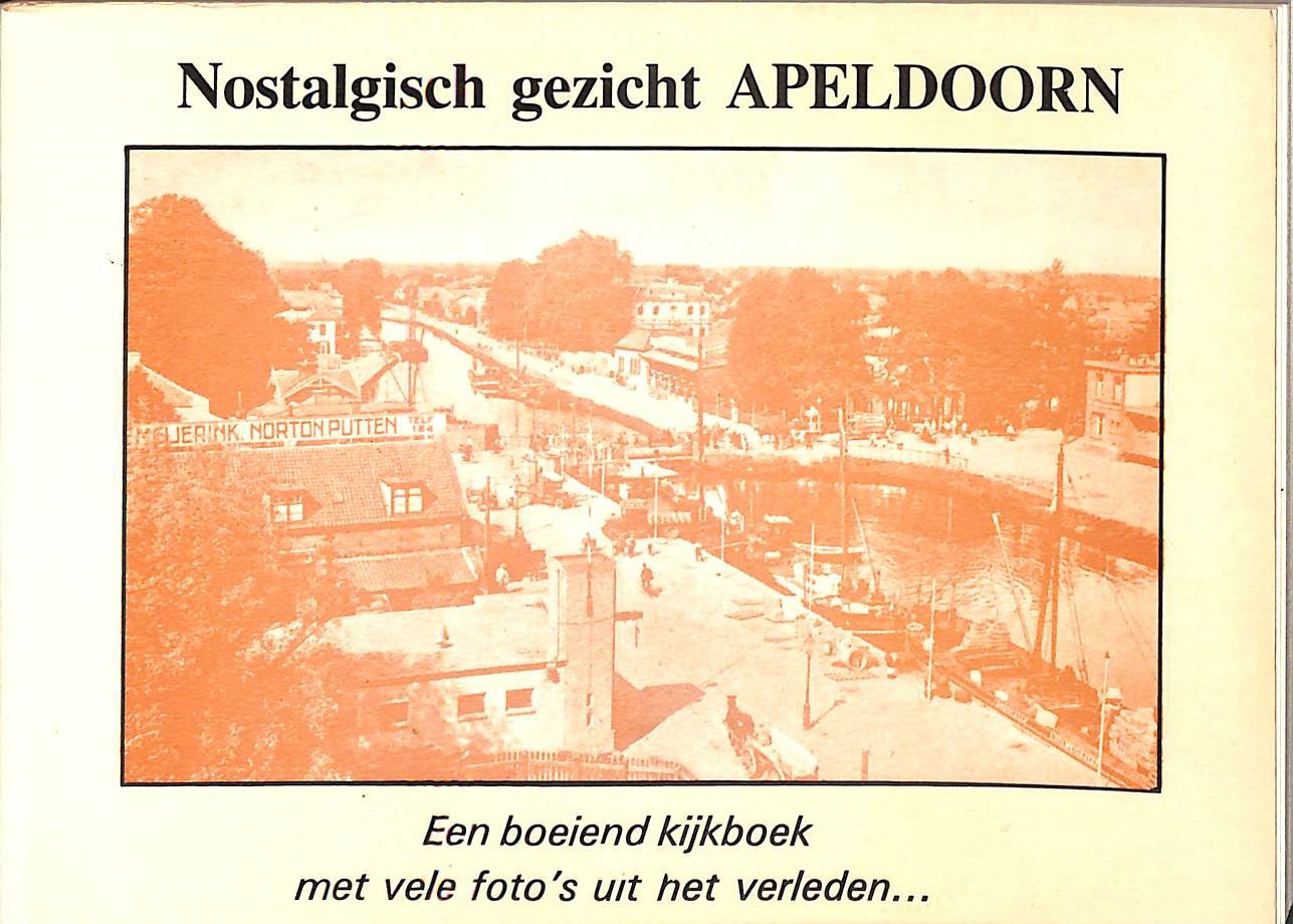 Medema, Theo - Nostalgisch gezicht Apeldoorn. Een boeiend kijkboek met vele foto's uit het verleden.