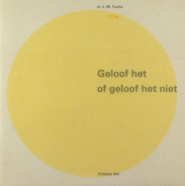 Fuchs, J.M. - Geloof het of geloof het niet. Weerprikkels.