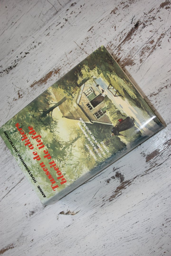 Oosterbroek-Dutschun, Annie - TUSSEN DE AKKERS BLOEIT DE LIEFDE