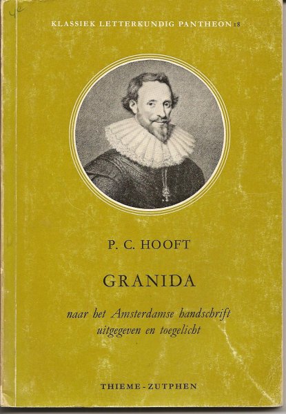 Hooft (16 March 1581 - 21 May 1647), Pieter Corneliszoon - Granida - naar het Amsterdamse handschrift uitgegeven en toegelicht door dr A.A. Verdenius en dr A. Zijderveld, bezorgd door dr C.A. Zaalberg