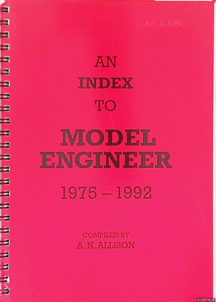 Allison. A.N. (compiler) - An Index to Model Engineer 1975-1992