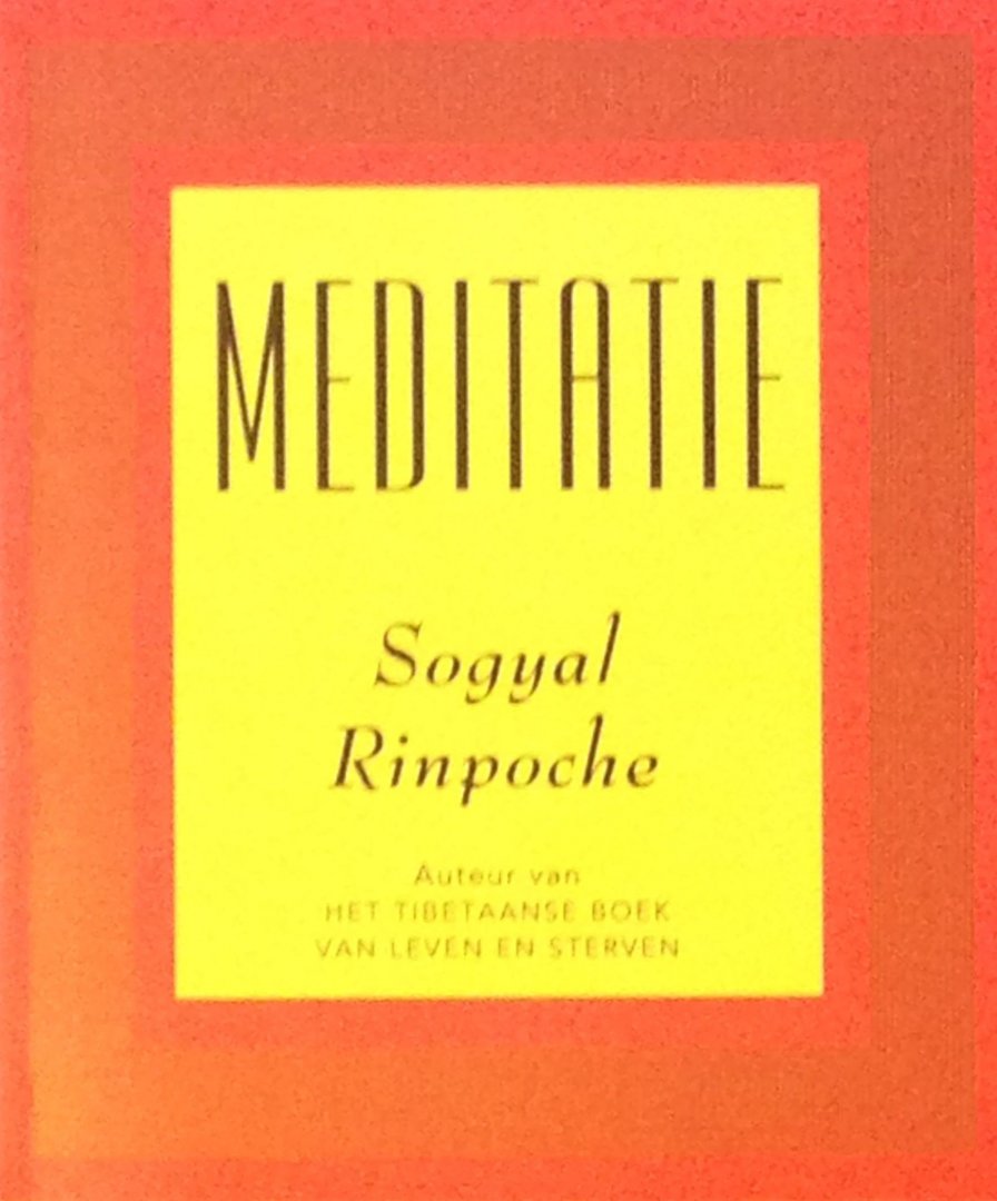Sogyal Rinpoche - Meditatie