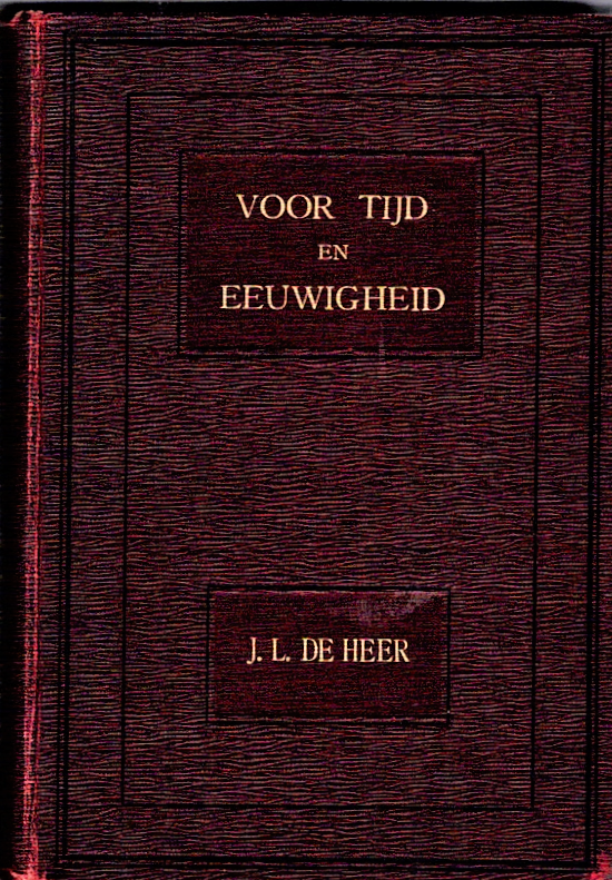 J.L. DE  HEER  (Predikant te Rotterdam) - VOOR TIJD EN EEUWIGHEID