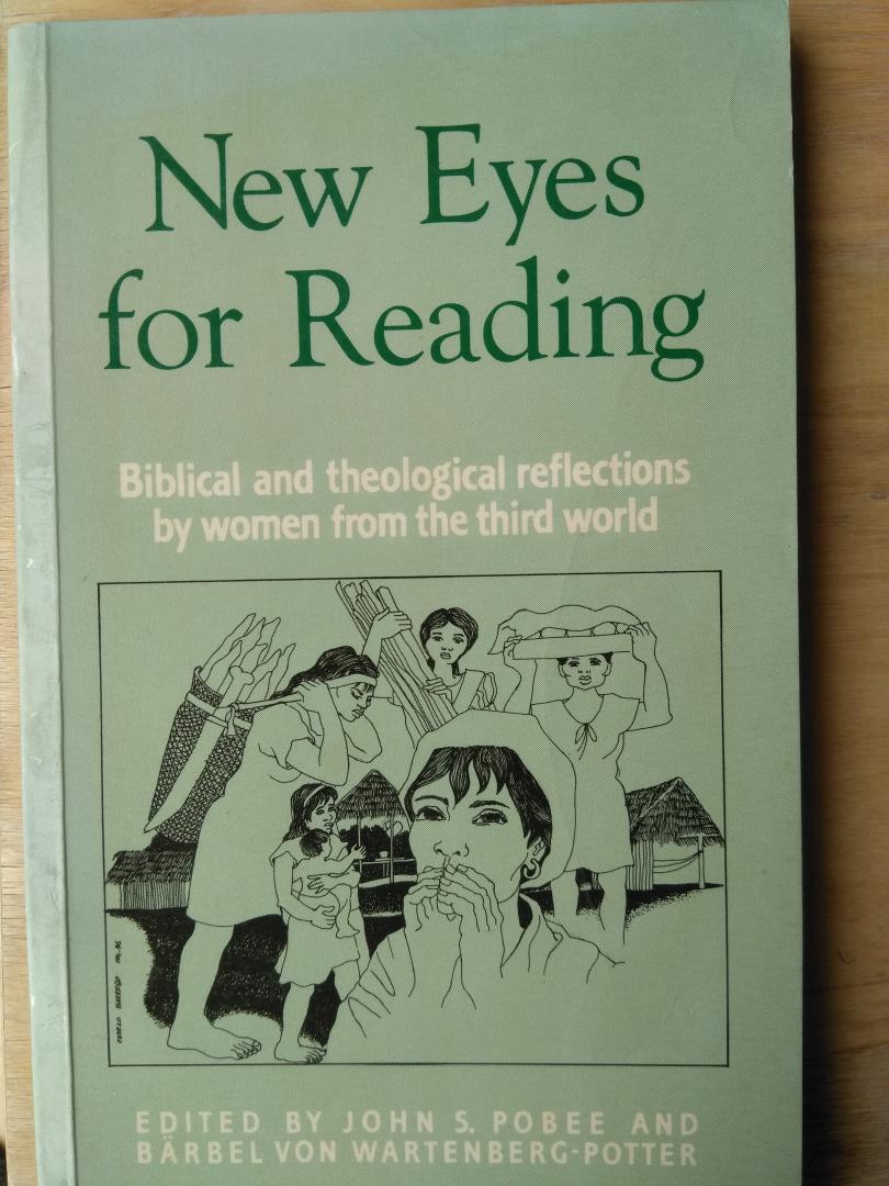 Pobee, J.S. and Wartenberg-Potter, B. von (eds) - New eyes for reading.biblical and theological reflections by momen from the third world