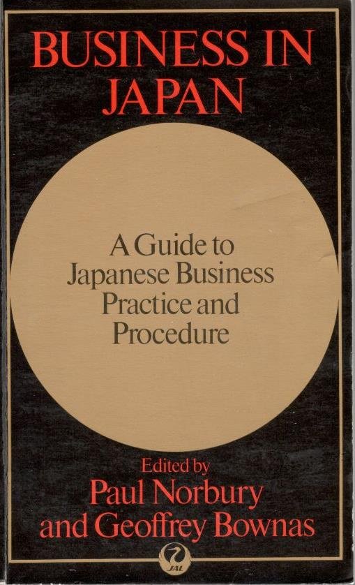 Norbury, Paul and Geoffrey Bownas - Business in Japan.  A Guido to Japanese Business Practice and Procedure
