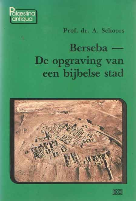 Schoors, A. - Berseba, de opgraving van een bijbelse stad
