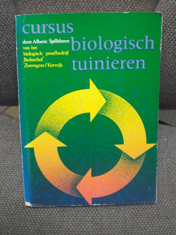 Alberic Spillebeen - Cursus biologisch tuinieren / druk HER