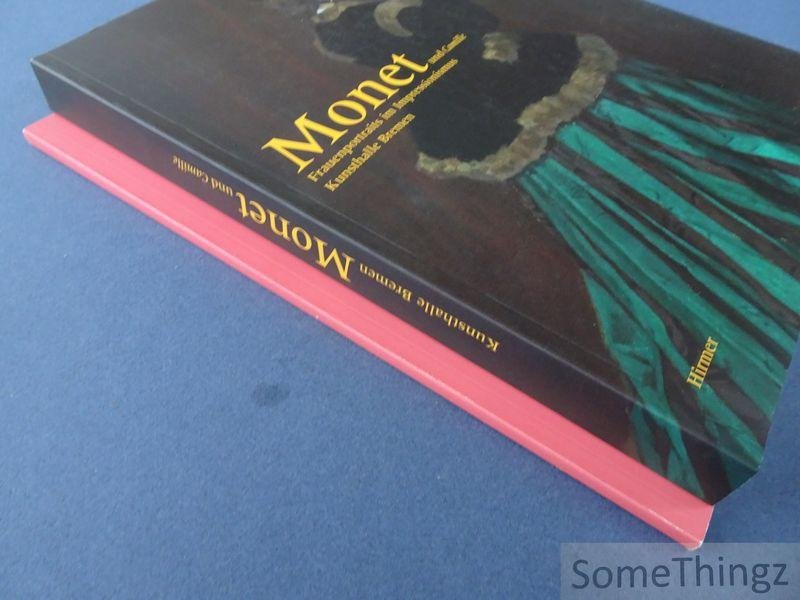 Hansen, Dorothee and Herzogenrath, Wulf (eds.) - Monet und Camille: Frauenportraits im Impressionismus / Monet and Camille: Portraits of Women in Impressionism. [2 vols.]