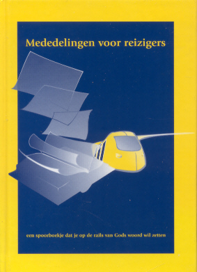 Bernouw, Gijs (e.a.) - Mededelingen voor de reizigers (Een spoorboekje dat je op de rails van Gods woord wil zetten)