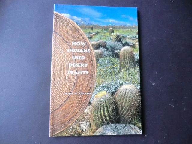 James W. Cornett - How Indians Used Desert Plants
