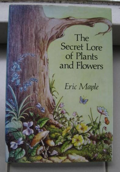 Maple, Eric - The secret Lore of Plants and Flowers