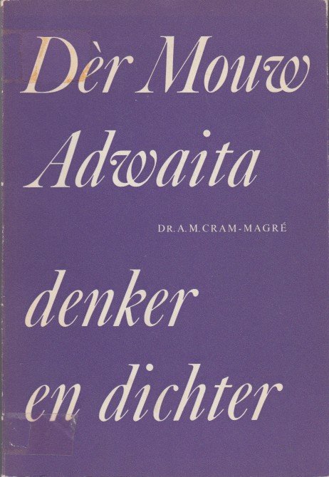 Cram-Magré, A.M. - Dèr Mouw - Adwaita, denker en dichter.