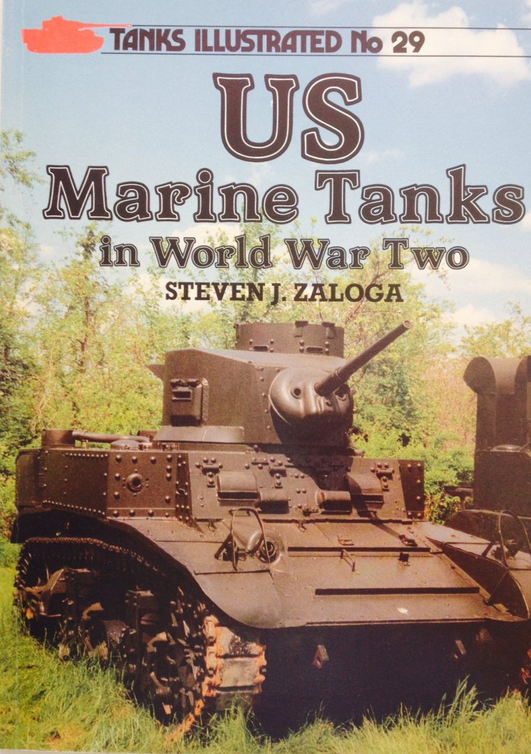 Zaloga, Steven. J. - US Marine Tanks in World War Two. Tanks Illustrated no. 29.