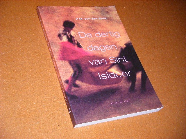 Brink, H.M. van den. - De Dertig Dagen van Sint Isidoor.