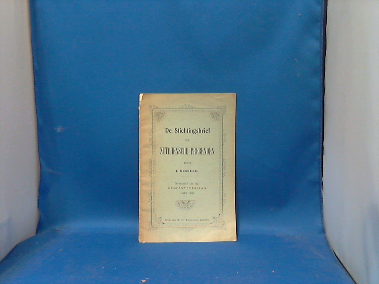 Gimberg J. - de stichtingsbrief der Zutphensche Prebenden