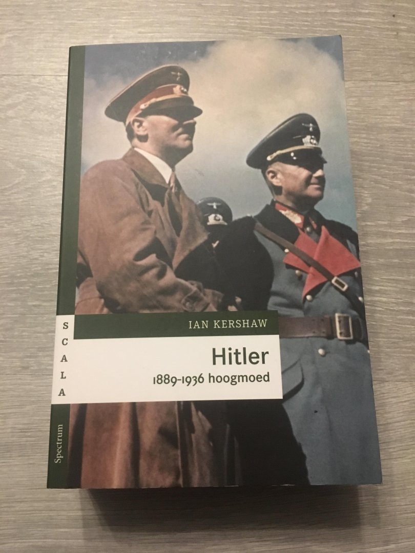 Kershaw, Ian - Hitler 1889-1936: Hoogmoed