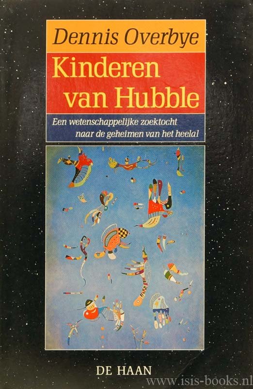 OVERBYE, D. - Kinderen van Hubble. Een wetenschappelijke zoektocht naar de geheimen van het heelal. Vertaling: Vertaalgroep Bergeyk.