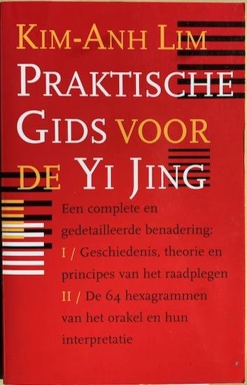 Lim, Kim-Ahn - PRAKTISCHE GIDS VOOR DE YI JING.